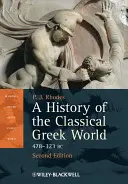 Dejiny klasického gréckeho sveta: 478 - 323 pred n. l. - A History of the Classical Greek World: 478 - 323 BC