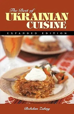 To najlepšie z ukrajinskej kuchyne - The Best of Ukrainian Cuisine