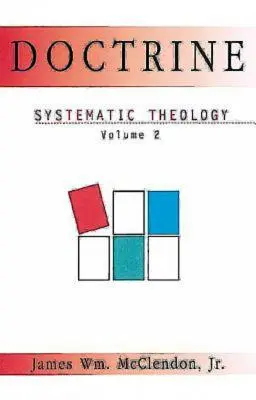 Doktrína: Systematická teológia, 2. zväzok - Doctrine: Systematic Theology Volume 2