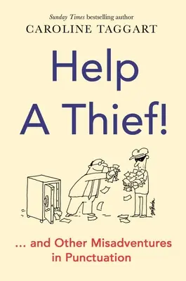 Pomôžte zlodejovi! A iné nešťastné príhody v interpunkcii - Help a Thief!: And Other Misadventures in Punctuation