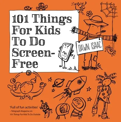 101 vecí pre deti: Bez obrazovky: - 101 Things for Kids to Do: Screen-Free
