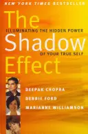Efekt tieňa: Osvetlenie skrytej sily vášho pravého ja - The Shadow Effect: Illuminating the Hidden Power of Your True Self
