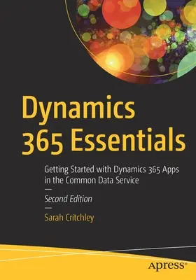 Dynamics 365 Essentials: Začíname s aplikáciami Dynamics 365 v spoločnej dátovej službe - Dynamics 365 Essentials: Getting Started with Dynamics 365 Apps in the Common Data Service