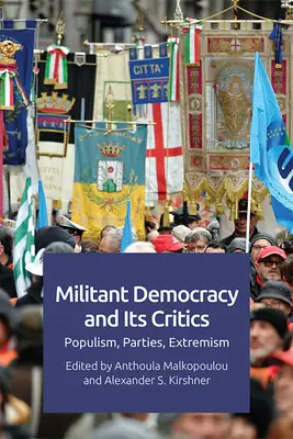 Militantná demokracia a jej kritici: Populizmus, strany, extrémizmus - Militant Democracy and Its Critics: Populism, Parties, Extremism