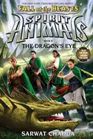 Dračie oko (Duchovia zvierat: Pád šeliem, kniha 8), 8 - The Dragon's Eye (Spirit Animals: Fall of the Beasts, Book 8), 8