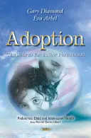 Adopcia - hľadanie nového rodičovstva - Adoption - The Search for a New Parenthood