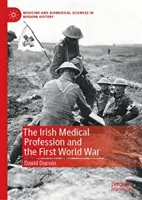 Írska lekárska profesia a prvá svetová vojna - The Irish Medical Profession and the First World War