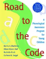 Cesta k zákonníku: Program fonologického uvedomovania pre malé deti - Road to the Code: A Phonological Awareness Program for Young Children
