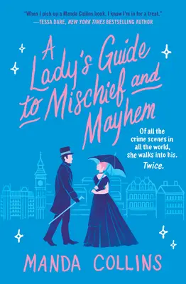 Sprievodca dámy po zlomyseľnosti a chaose - A Lady's Guide to Mischief and Mayhem