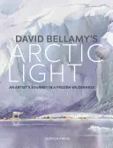 Arktické svetlo Davida Bellamyho: Akýsi akvarel v mrazivej divočine - David Bellamy's Arctic Light: Painting Watercolours in a Frozen Wilderness