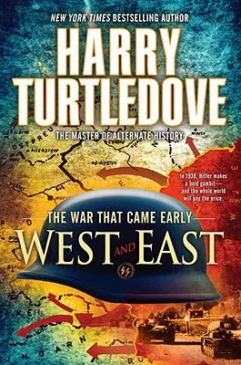 Západ a východ (Vojna, ktorá prišla skoro, kniha druhá) - West and East (the War That Came Early, Book Two)