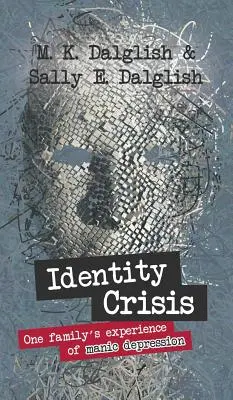 Kríza identity: skúsenosti jednej rodiny s maniodepresiou - Identity Crisis: one family's experience of manic depression