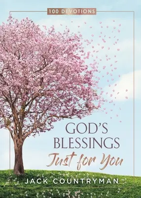 Božie požehnania len pre teba: 100 pobožností - God's Blessings Just for You: 100 Devotions