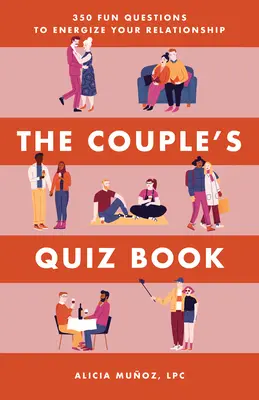 Kniha kvízov pre páry: 350 zábavných otázok na oživenie vášho vzťahu - The Couple's Quiz Book: 350 Fun Questions to Energize Your Relationship