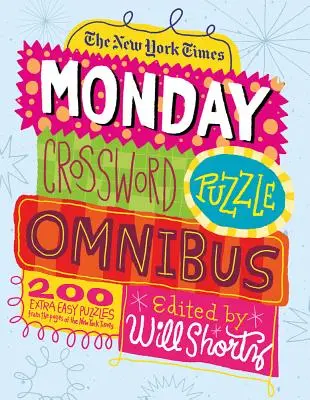 The New York Times Pondelkové krížovky Omnibus: 200 riešiteľných hádaniek zo stránok New York Times - The New York Times Monday Crossword Puzzle Omnibus: 200 Solvable Puzzles from the Pages of the New York Times