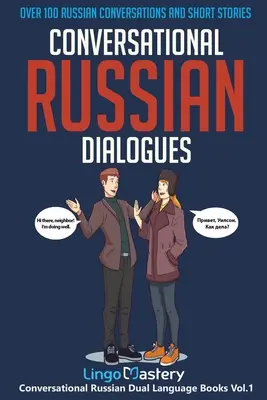 Konverzačné ruské dialógy: Viac ako 100 ruských konverzácií a krátkych príbehov - Conversational Russian Dialogues: Over 100 Russian Conversations and Short Stories
