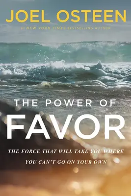 Sila priazne: Sila, ktorá vás zavedie tam, kam sa sami nedostanete - The Power of Favor: The Force That Will Take You Where You Can't Go on Your Own