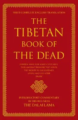 Tibetská kniha mŕtvych: prvý kompletný preklad - The Tibetan Book of the Dead: First Complete Translation