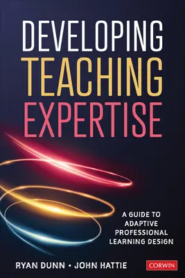 Rozvíjanie pedagogickej odbornosti: Sprievodca adaptívnym návrhom profesionálneho vzdelávania - Developing Teaching Expertise: A Guide to Adaptive Professional Learning Design