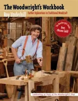 Woodwright's Workbook: Ďalšie skúmanie tradičného drevárskeho remesla - Woodwright's Workbook: Further Explorations in Traditional Woodcraft