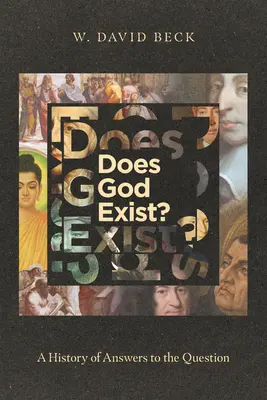 Existuje Boh?: História odpovedí na túto otázku - Does God Exist?: A History of Answers to the Question