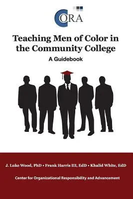 Vyučovanie farebných mužov na komunitnej vysokej škole: Príručka pre študentov vysokých škôl - Teaching Men of Color in the Community College: A Guidebook