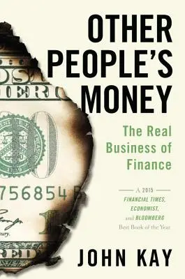 Peniaze iných ľudí: Skutočný obchod s financiami - Other People's Money: The Real Business of Finance