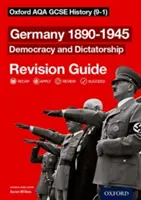 Oxford AQA GCSE History: Nemecko 1890-1945 Demokracia a diktatúra Revision Guide (9-1) - Oxford AQA GCSE History: Germany 1890-1945 Democracy and Dictatorship Revision Guide (9-1)