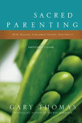 Posvätné rodičovstvo: Ako výchova detí formuje našu dušu - Sacred Parenting: How Raising Children Shapes Our Souls