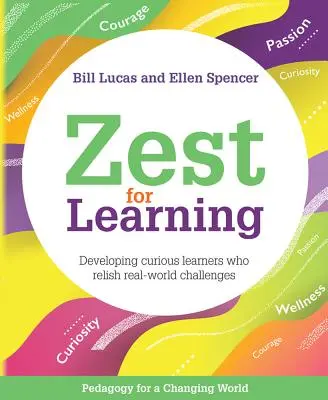 Záujem o učenie: Vychovávať zvedavých žiakov, ktorí sa tešia z výziev reálneho sveta - Zest for Learning: Developing Curious Learners Who Relish Real-World Challenges