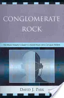 Konglomerát Skala: Hudobný priemysel sa snaží rozdeliť hudbu a ovládnuť peňaženky - Conglomerate Rock: The Music Industry's Quest to Divide Music and Conquer Wallets