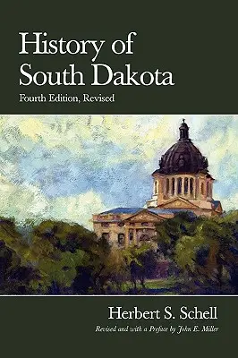 Dejiny Južnej Dakoty, 4. revidované vydanie - History of South Dakota, 4th Edition, Revised