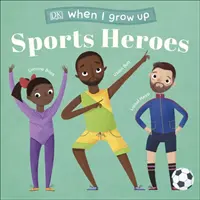 Keď vyrastiem - Športoví hrdinovia - Deti ako vy, ktoré sa stali superhviezdami - When I Grow Up - Sports Heroes - Kids Like You that Became Superstars