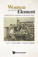 Ženy vo svojom živle: Vybrané príspevky žien k dobovému systému - Women in Their Element: Selected Women's Contributions to the Periodic System