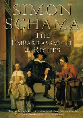 Rozpaky z bohatstva: Výklad holandskej kultúry v zlatom veku - The Embarrassment of Riches: An Interpretation of Dutch Culture in the Golden Age