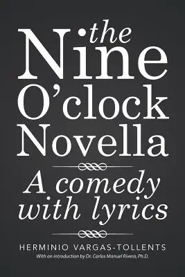 Novela o deviatej hodine: Komédia s textom - The Nine O'clock Novella: A comedy with lyrics