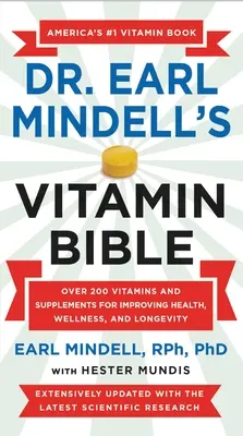 Vitamínová biblia Dr. Earla Mindella: Viac ako 200 vitamínov a doplnkov pre zlepšenie zdravia, pohody a dlhovekosti - Dr. Earl Mindell's Vitamin Bible: Over 200 Vitamins and Supplements for Improving Health, Wellness, and Longevity