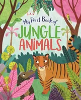 Moja prvá kniha o zvieratách z džungle - My First Book of Jungle Animals