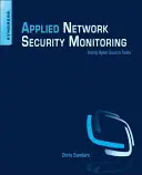 Aplikované monitorovanie bezpečnosti sietí: Zber, detekcia a analýza - Applied Network Security Monitoring: Collection, Detection, and Analysis