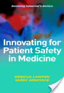 Inovácie v oblasti bezpečnosti pacientov v medicíne - Innovating for Patient Safety in Medicine