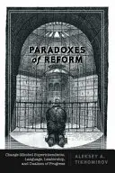 Paradoxy reformy: Dôsledky reformných krokov: superintendenti zameraní na zmeny, jazyk, vedenie a dualizmus pokroku - Paradoxes of Reform: Change-Minded Superintendents, Language, Leadership, and Dualism of Progress