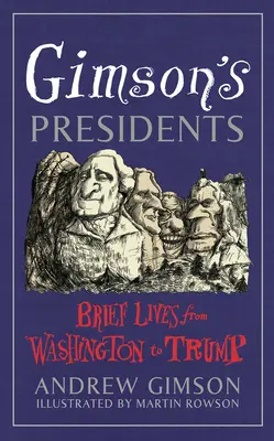 Gimsonovi prezidenti - stručné životy od Washingtona po Trumpa - Gimson's Presidents - Brief Lives from Washington to Trump