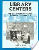 Knižničné centrá: Výučba informačnej gramotnosti, zručností a procesov - Library Centers: Teaching Information Literacy, Skills, and Processes