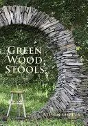 Stoličky zo zeleného dreva - Green Wood Stools