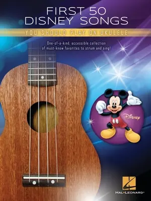 Prvých 50 Disneyho piesní, ktoré by ste mali hrať na ukulele Songbook - First 50 Disney Songs You Should Play on Ukulele Songbook