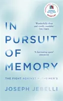 V honbe za pamäťou - boj proti Alzheimerovej chorobe: V užšom výbere na cenu Kráľovskej spoločnosti - In Pursuit of Memory - The Fight Against Alzheimer's: Shortlisted for the Royal Society Prize