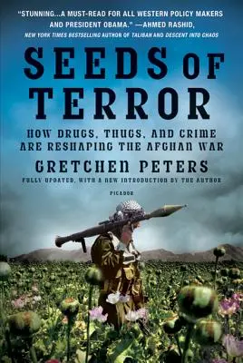 Semená teroru: Ako drogy, zločinci a kriminalita menia podobu vojny v Afganistane - Seeds of Terror: How Drugs, Thugs, and Crime Are Reshaping the Afghan War