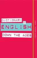 Slovník angličtiny v priebehu vekov - Dictionary of English Down the Ages