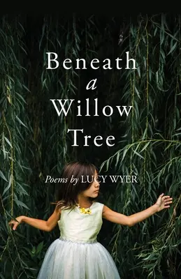 Pod vŕbou: Básne - Beneath a Willow Tree: Poems