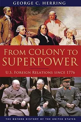 Od kolónie k superveľmoci: Zahraničné vzťahy USA od roku 1776 - From Colony to Superpower: U.S. Foreign Relations Since 1776